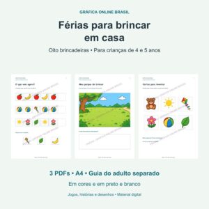 Férias para brincar em casa: oito brincadeiras em PDF A4, nas versões colorida e preto e branco, com guia do adulto separado.